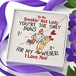 To My Smokin' Hot Lady You're The Only Buns For My Wiener I Love You Love Knot Necklace To My Smokin' Hot Lady You're The Only Buns For My Wiener I Love You Love Knot Necklace