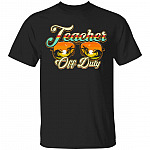 Teacher Off Duty Tshirt, Black, Unisex T-Shirt