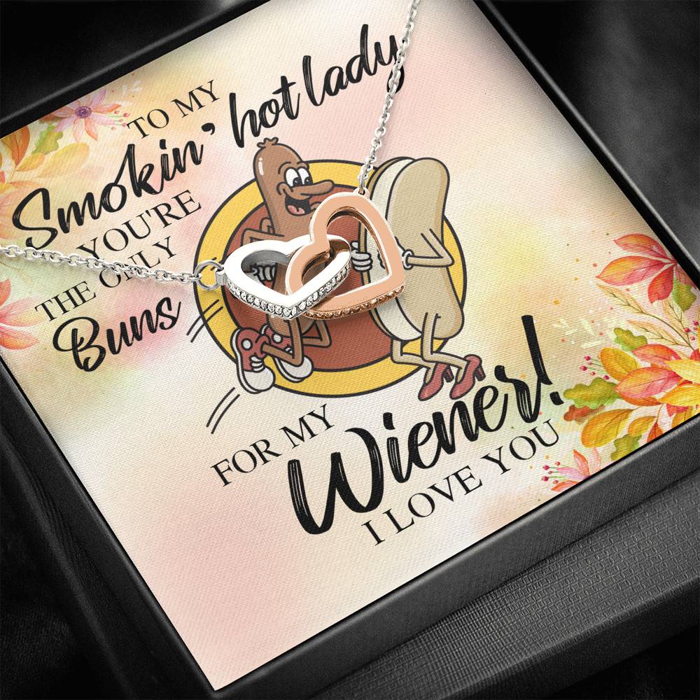 Naughty to My Smokin Hot Lady You're the Only Buns for My Wiener Interlocking Hearts Pendant Necklace Naughty to My Smokin Hot Lady You're the Only Buns for My Wiener Interlocking Hearts Pendant Necklace