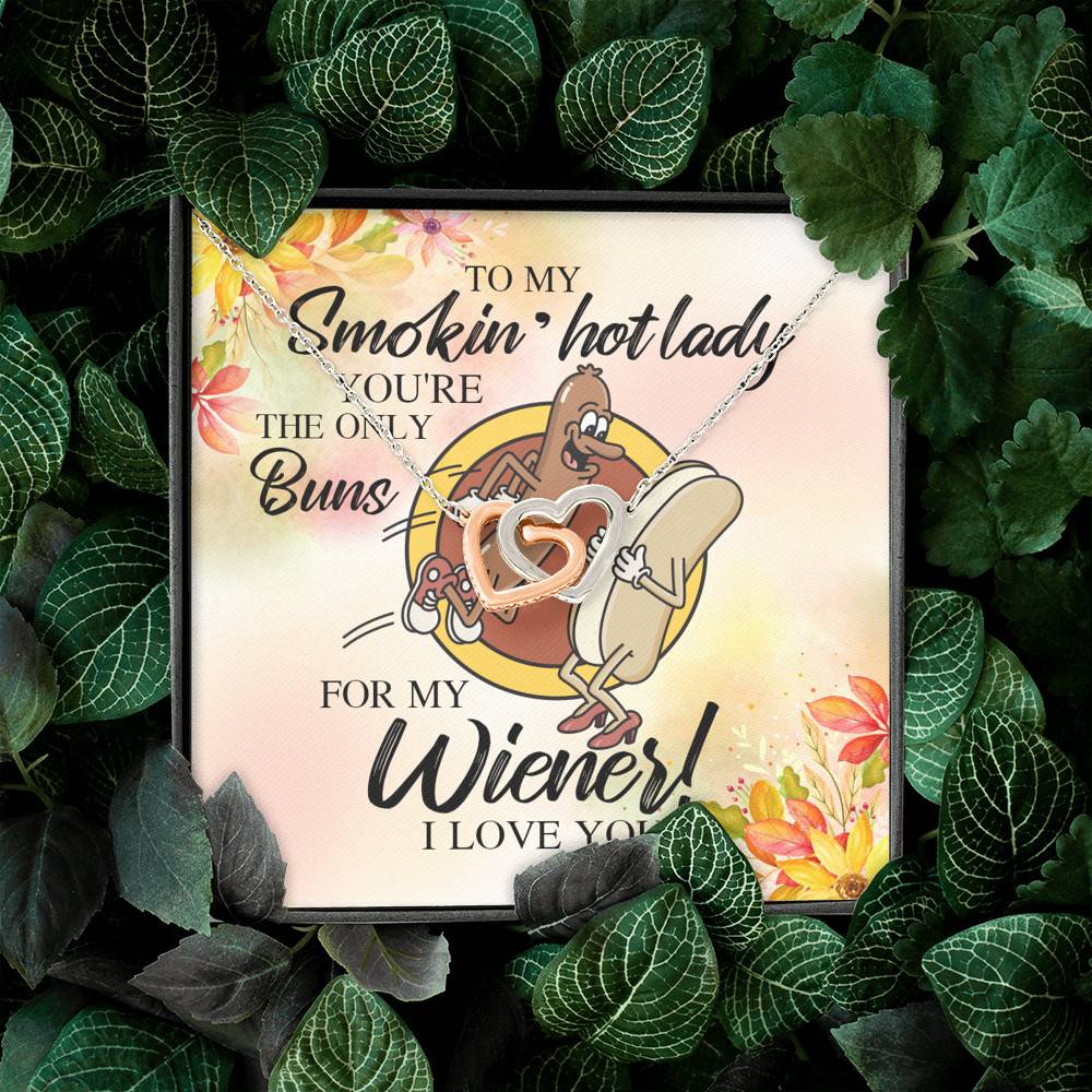 Naughty to My Smokin Hot Lady You're the Only Buns for My Wiener Interlocking Hearts Pendant Necklace Naughty to My Smokin Hot Lady You're the Only Buns for My Wiener Interlocking Hearts Pendant Necklace