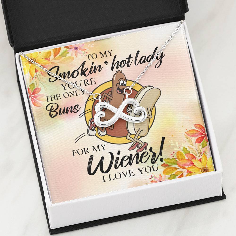 Naughty to My Smokin Hot Lady You're the Only Buns for My Wiener Infinity Heart Pendant Necklace Naughty to My Smokin Hot Lady You're the Only Buns for My Wiener Infinity Heart Pendant Necklace
