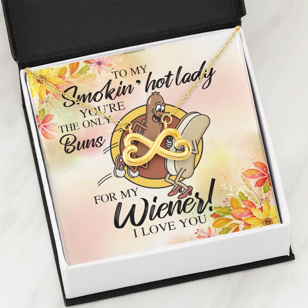 Naughty to My Smokin Hot Lady You're the Only Buns for My Wiener Infinity Heart Pendant Necklace Naughty to My Smokin Hot Lady You're the Only Buns for My Wiener Infinity Heart Pendant Necklace