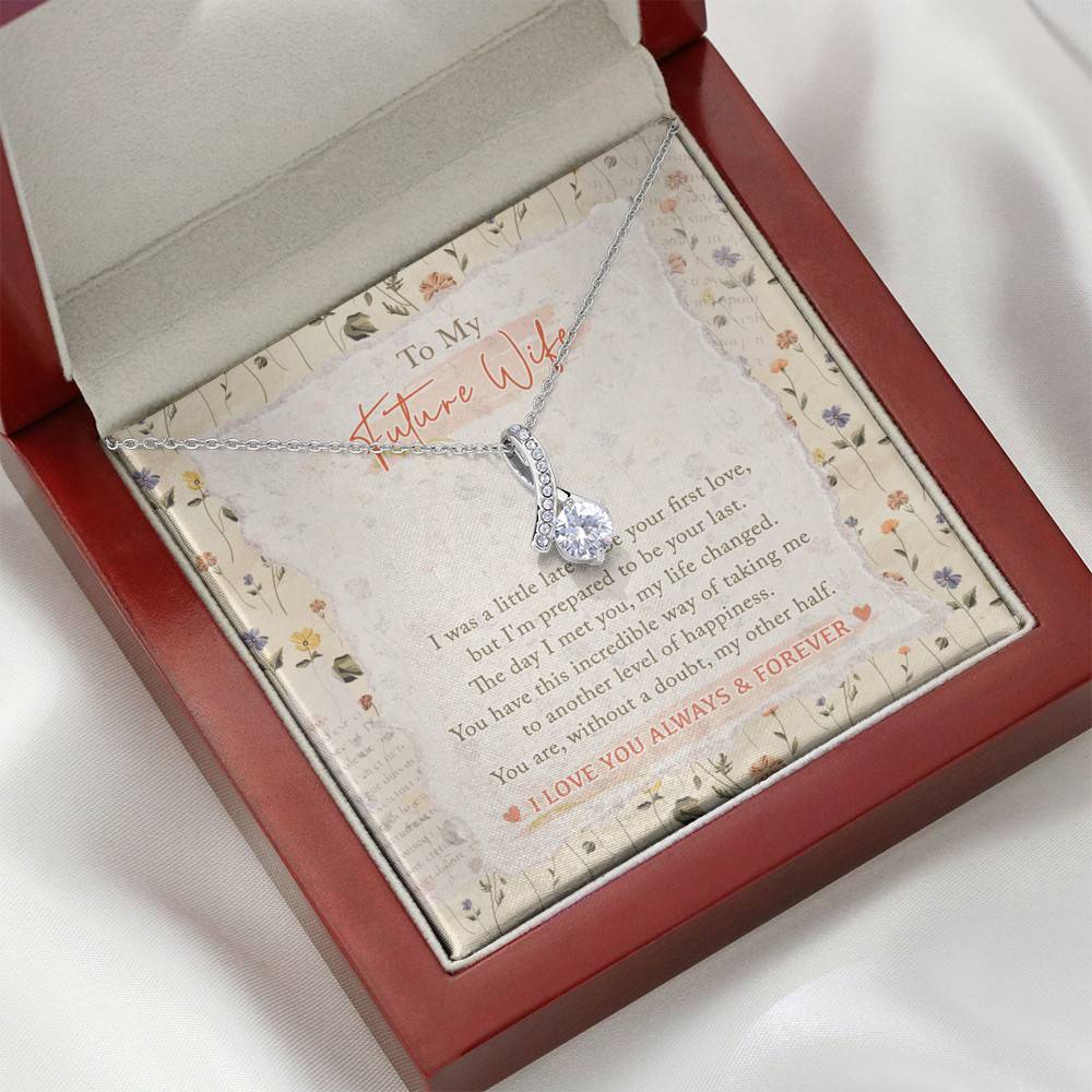 To My Future Wife I Was A Little Late To Be Your First Love I Love You Always And Forever Alluring Beauty Necklace To My Future Wife I Was A Little Late To Be Your First Love I Love You Always And Forever Alluring Beauty Necklace