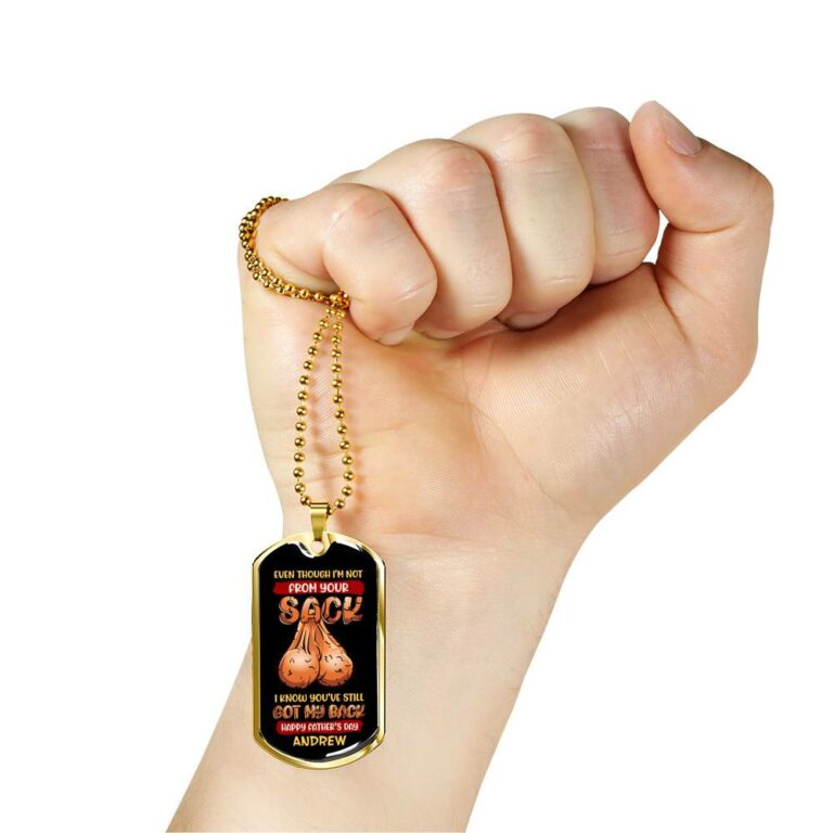 Personalized Even Though I'm Not from Your Sack I Know You've Still Got My Back Dad Balls Dog Tag Pendant Necklace