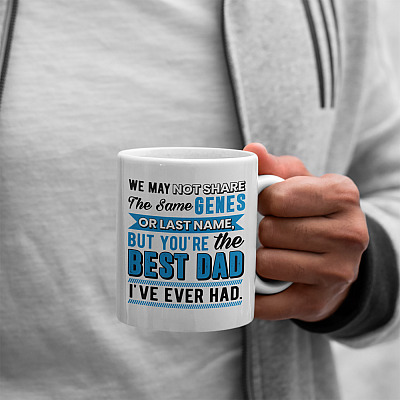 We May Not Share Same Genes But You Are The Best Dad I've Ever Had Step Dad Ceramic Coffee Mug - Beer Stein