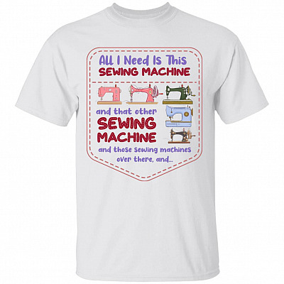 All I Need Is This Sewing, White, Unisex T-Shirt