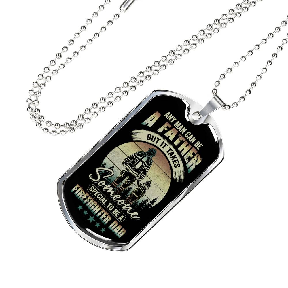 Any Man Can Be a Father but It Takes Someone Special to Be a Firefighter Dad Dog Tag Pendant Necklace