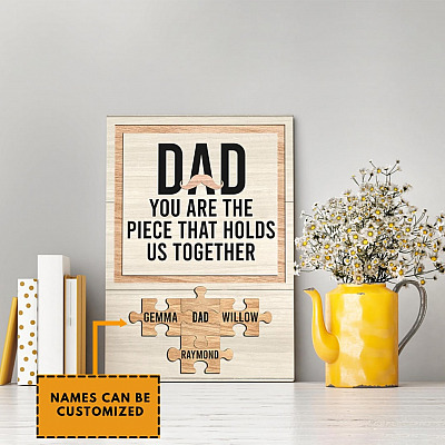 Personalized Dad You Are The Piece That Holds Us Together Wrapped Framed Canvas Prints - Unframed Poster