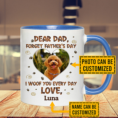Personalized Photo Dear Dad Forget Father's Day I Woof You Every Day Accent Mug - Funny Dog Dad Gifts