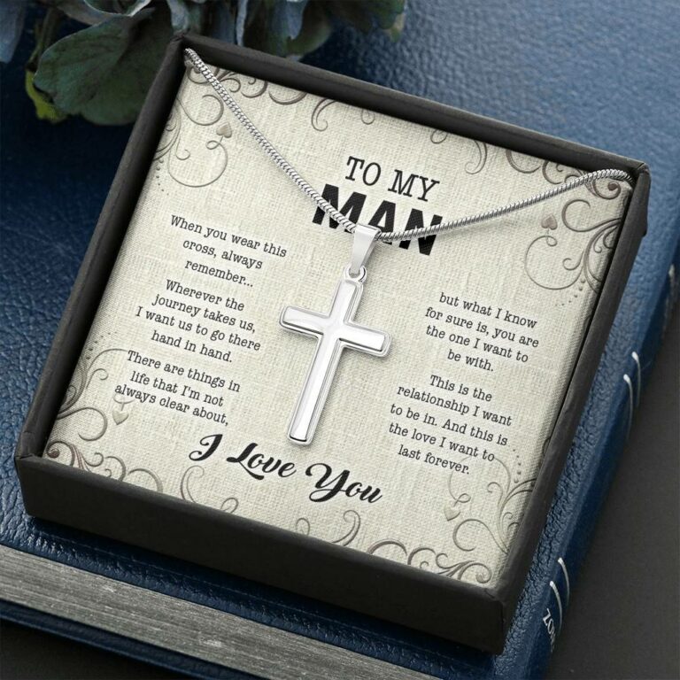 To My Man When You Wear This Cross Always Remember Whenever The Journey Takes Us Artisan Crafted Cross Necklace