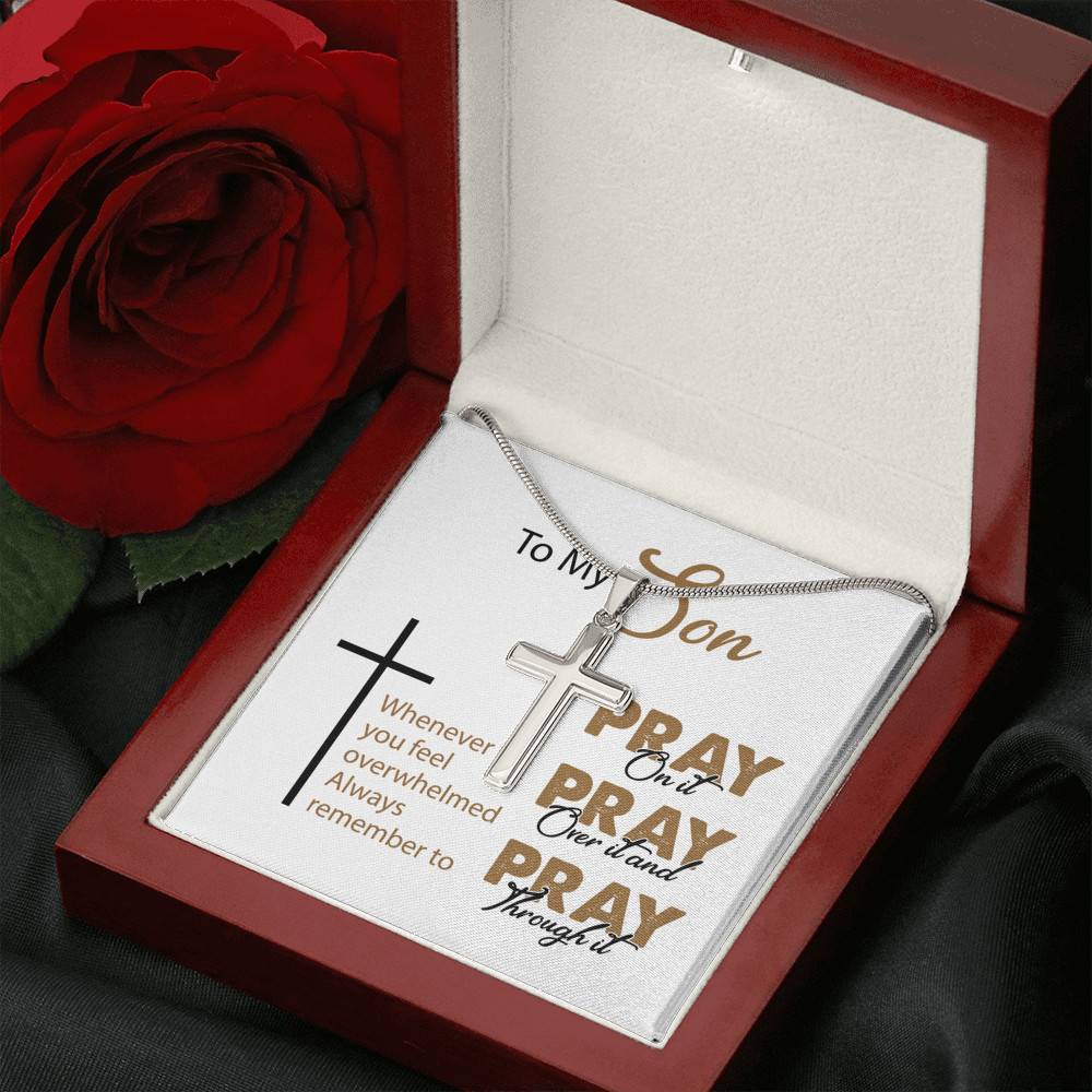 To My Son Whenever You Feel Overwhelmed Always Remember to Pray on It Artisan Crafted Cross Necklace