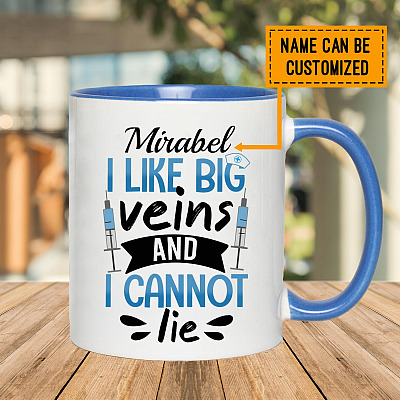 Personalized Nurse I Like Big Veins And I Cannot Lie Accent Coffee Mug