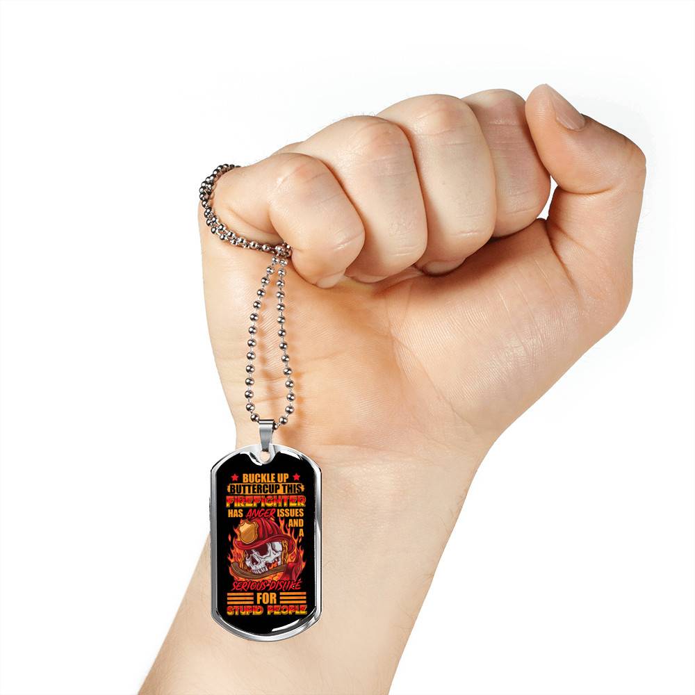 Buckle Up Buttercup This Firefighter Has Anger Issues And A Serious Dislike For Stupid People Dog Tag Pendant Necklace Buckle Up Buttercup This Firefighter Has Anger Issues And A Serious Dislike For Stupid People Dog Tag Pendant Necklace