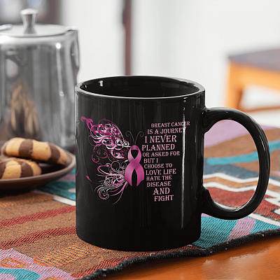 Alternative view of Breast Cancer Is A Journey I Never Planned Or Asked For But I Choose To Love Life Ceramic Coffee Mug
