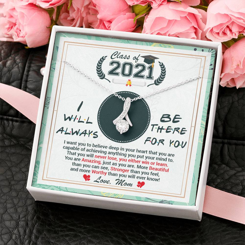 Class Of 2021 Friends I Will Always Be There For You You Are Amazing Just As You Are Alluring Beauty Necklace Class Of 2021 Friends I Will Always Be There For You You Are Amazing Just As You Are Alluring Beauty Necklace