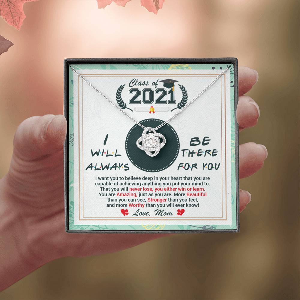 Class Of 2021 Friends I Will Always Be There For You You Are Amazing Just As You Are Love Knot Necklace Class Of 2021 Friends I Will Always Be There For You You Are Amazing Just As You Are Love Knot Necklace