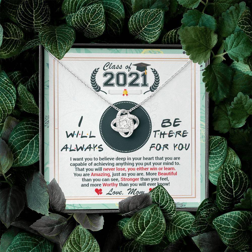 Class Of 2021 Friends I Will Always Be There For You You Are Amazing Just As You Are Love Knot Necklace Class Of 2021 Friends I Will Always Be There For You You Are Amazing Just As You Are Love Knot Necklace