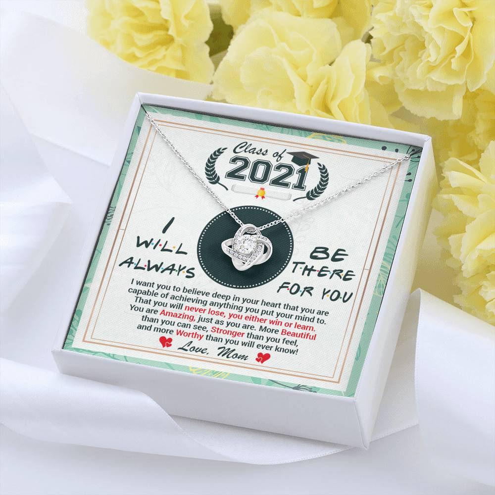 Class Of 2021 Friends I Will Always Be There For You You Are Amazing Just As You Are Love Knot Necklace Class Of 2021 Friends I Will Always Be There For You You Are Amazing Just As You Are Love Knot Necklace