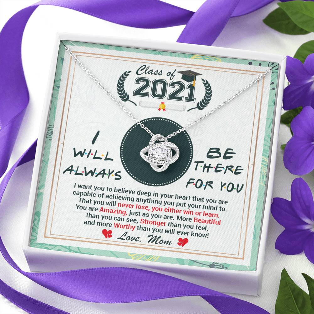 Class Of 2021 Friends I Will Always Be There For You You Are Amazing Just As You Are Love Knot Necklace Class Of 2021 Friends I Will Always Be There For You You Are Amazing Just As You Are Love Knot Necklace
