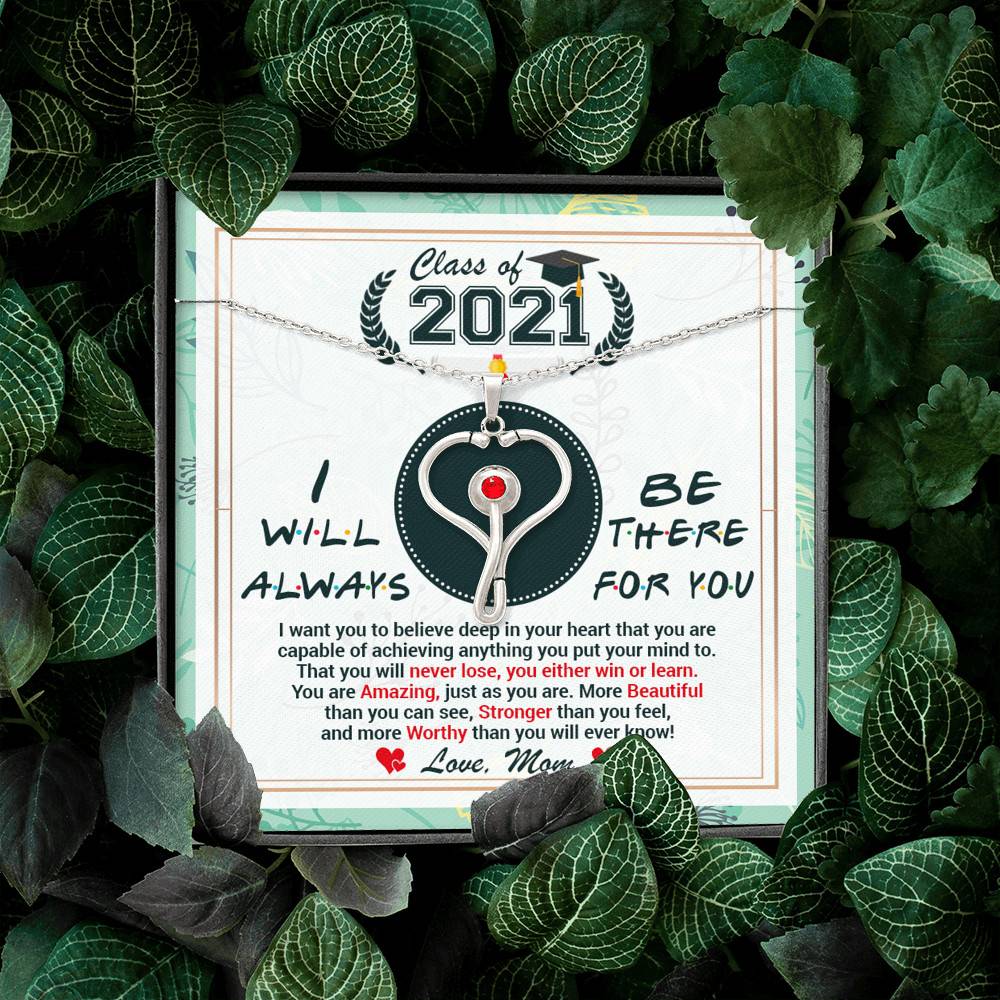 Class Of 2021 Friends I Will Always Be There For You You Are Amazing Just As You Are Stethoscope Necklace Class Of 2021 Friends I Will Always Be There For You You Are Amazing Just As You Are Stethoscope Necklace
