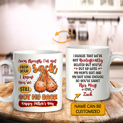 Alternative view of Personalized Even Though I'm Not From Your Sack I Know You've Still Got My Back Stepdad 2 Sided Coffee Mug
