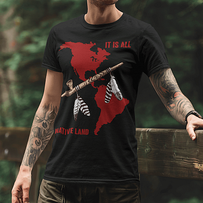 Alternative view of Native American It is All Native Land T-shirt - Native American Gift Shirt For Men