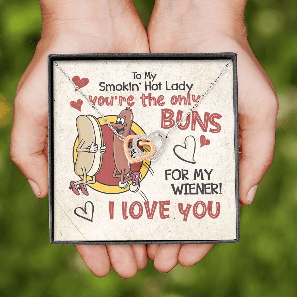 To My Smokin’ Hot Lady You’re the Only Buns for My Wiener I Love You Interlocking Heart Pendant Necklace To My Smokin’ Hot Lady You’re the Only Buns for My Wiener I Love You Interlocking Heart Pendant Necklace
