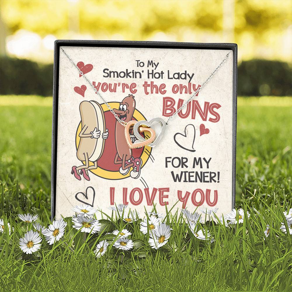 To My Smokin’ Hot Lady You’re the Only Buns for My Wiener I Love You Interlocking Heart Pendant Necklace To My Smokin’ Hot Lady You’re the Only Buns for My Wiener I Love You Interlocking Heart Pendant Necklace