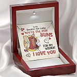 To My Smokin’ Hot Lady You’re the Only Buns for My Wiener I Love You Alluring Beauty Necklace
