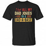 I Keep All My Dad Jokes Shirt, Black, Unisex T-Shirt