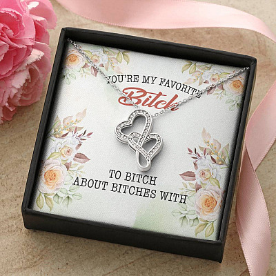 You're My Favorite Bitch To Bitch About Bitches With Bestie Double Hearts Pendant Necklace - Necklaces for Women
