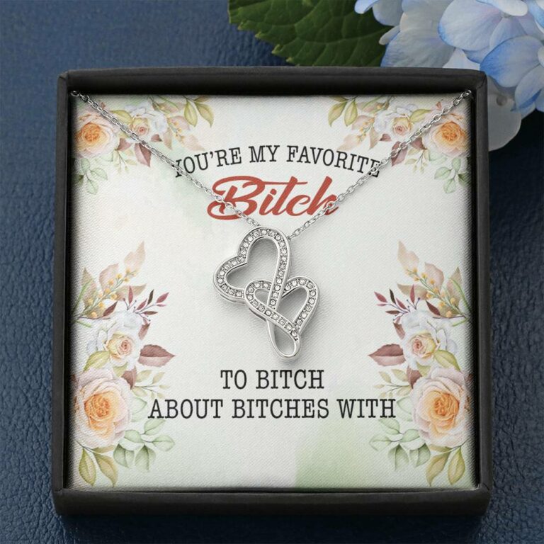 You're My Favorite Bitch To Bitch About Bitches With Bestie Double Hearts Pendant Necklace - Necklaces for Women