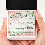 To My Future Wife I Was A Little Late To Be Your First Love But I'm Prepared To Be Your Last Scripted Love Pendant Necklace