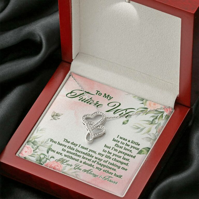 To My Future Wife I Was A Little Late To Be Your First Love But I'm Prepared To Be Your Last Double Hearts Pendant Necklace
