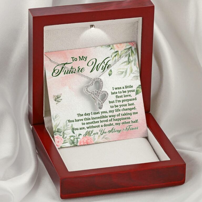 To My Future Wife I Was A Little Late To Be Your First Love But I'm Prepared To Be Your Last Double Hearts Pendant Necklace