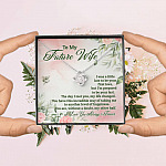 To My Future Wife I Was A Little Late To Be Your First Love But I'm Prepared To Be Your Last Love Knot Pendant Necklace