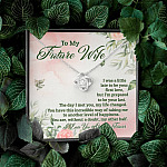 To My Future Wife I Was A Little Late To Be Your First Love But I'm Prepared To Be Your Last Love Knot Pendant Necklace