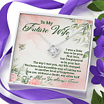 To My Future Wife I Was A Little Late To Be Your First Love But I'm Prepared To Be Your Last Love Knot Pendant Necklace