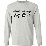 Could I Be More Me Funny Hoodie, Ash, Long Sleeve
