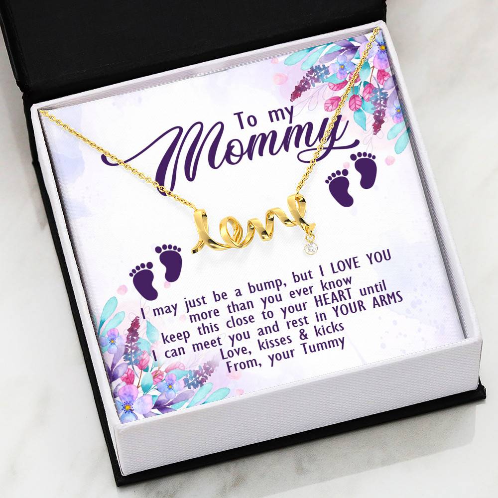 To My Mommy I May Just Be A Bump But I Love You More Than You Ever Know Love Your Tummy Scripted Love Necklace