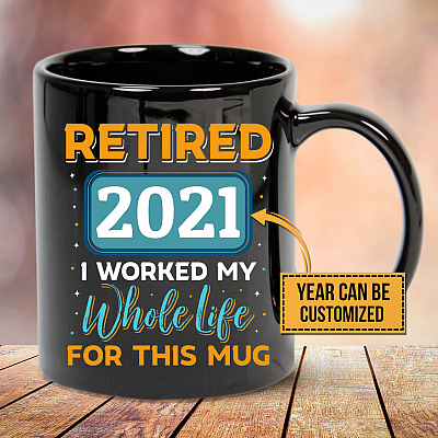 Personalized I Worked My Whole Life For This Mug - Funny Retirement Ceramic Coffee Mug - Water Bottle