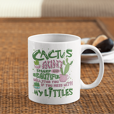 Cactus Aunt Sharp And Beautiful Will Stab You If You Mess With My Littles Ceramic Coffee Mug - Water Bottle