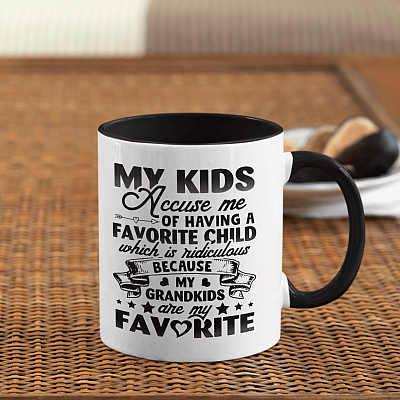 My Kids Accuse Me Of Having A Favorite Child Which Is Ridiculous Because My Grandkids Are My Favorite Accent Mug