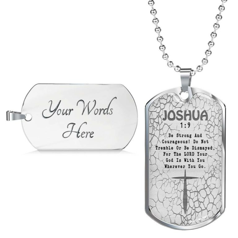 Be Strong And Courageous Do Not Tremble Or Be Dismayed Joshua 1 9 Dog Tag Pendant Necklace