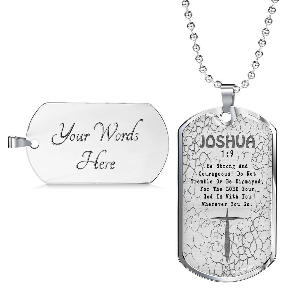 Be Strong And Courageous Do Not Tremble Or Be Dismayed Joshua 1 9 Dog Tag Pendant Necklace Be Strong And Courageous Do Not Tremble Or Be Dismayed Joshua 1 9 Dog Tag Pendant Necklace