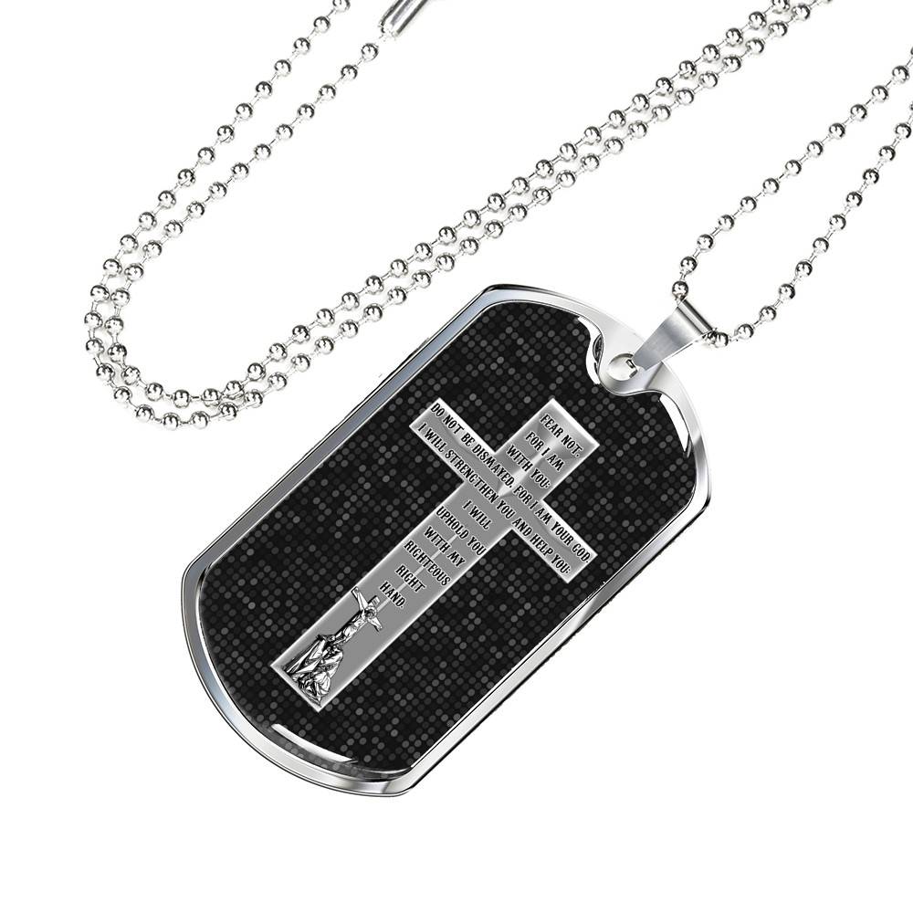 Fear Not For I Am With You Do Not Be Dismayed For I Am Your God Isaiah 41 10 Dog Tag Pendant Necklace Fear Not For I Am With You Do Not Be Dismayed For I Am Your God Isaiah 41 10 Dog Tag Pendant Necklace
