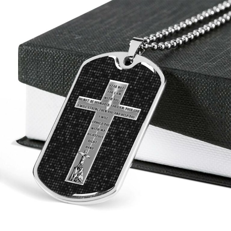 Fear Not For I Am With You Do Not Be Dismayed For I Am Your God Isaiah 41 10 Dog Tag Pendant Necklace