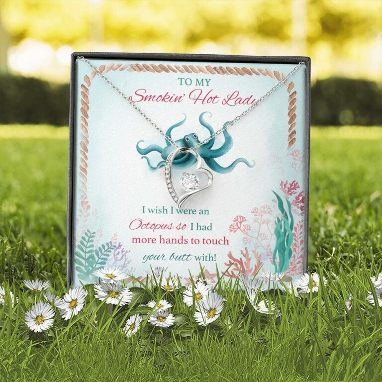 To My Smokin' Hot Lady I Wish I Were An Octopus So I Had More Hands To Touch Your Butt Forever Love Heart Pendant Necklace