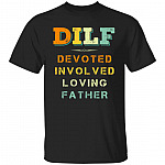 DILF Devoted Involved Loving T-Shir, Black, Unisex T-Shirt