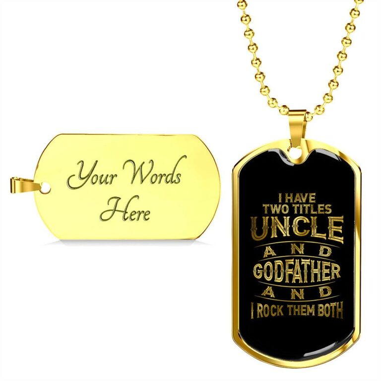 I Have Two Titles Uncle and Godfather and I Rock Them Both Dog Tag Necklace